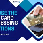 How to Choose the Best Card Processing Solutions for Your Business