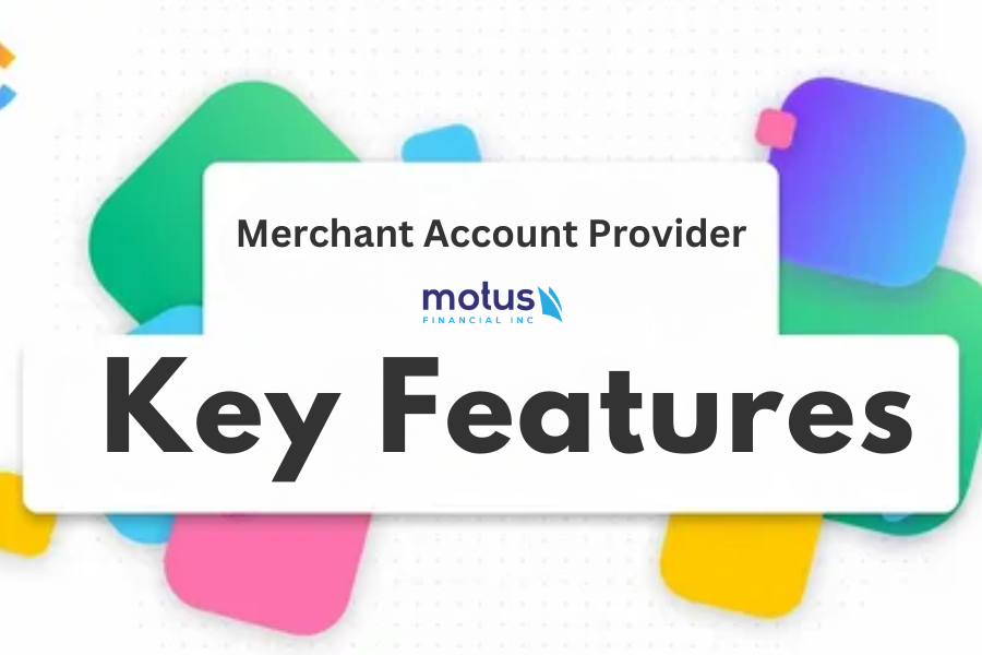 key-features-to-look-for-in-a-merchant-account-provider