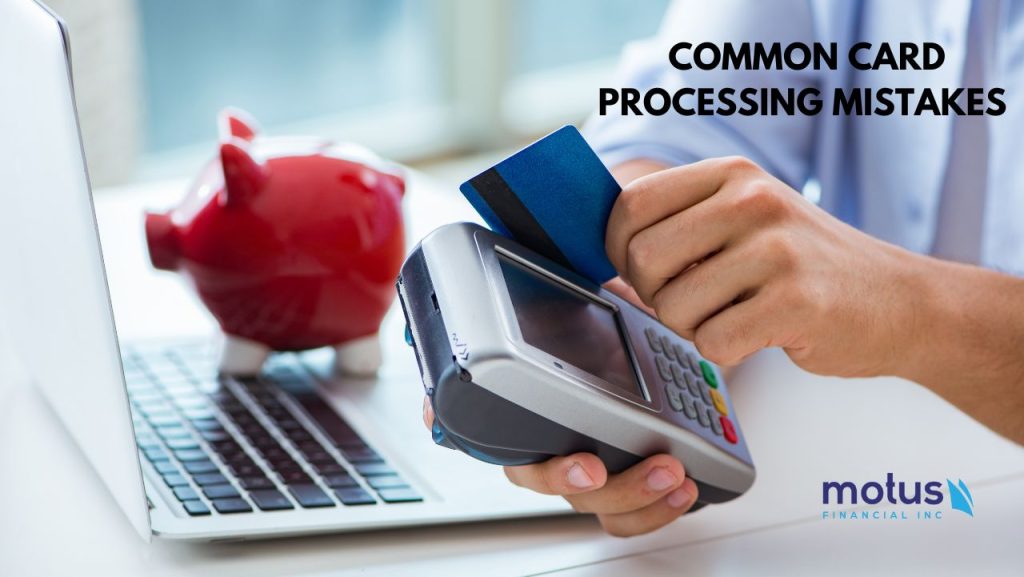 Card Issue Processor Picture Common Mistakes with Card Processing