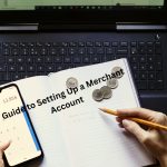 Step-by-Step Guide to Setting Up a Merchant Account