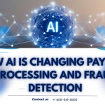 how-ai-is-changing-payment-processing-and-fraud-detection